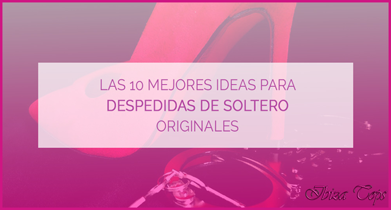 Despedidas de soltero originales Portada Ibizatops